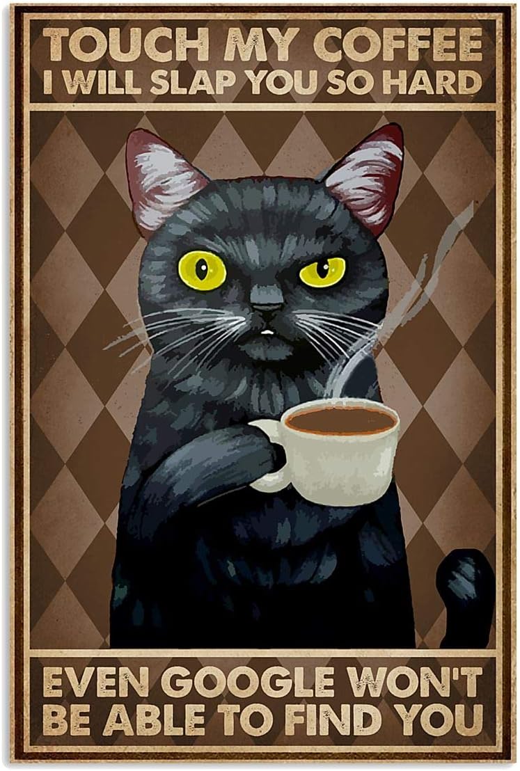 Funny Metal Sign Love Cat tin Sign Touch My Coffee Black Cat Art Poster  8x12 in