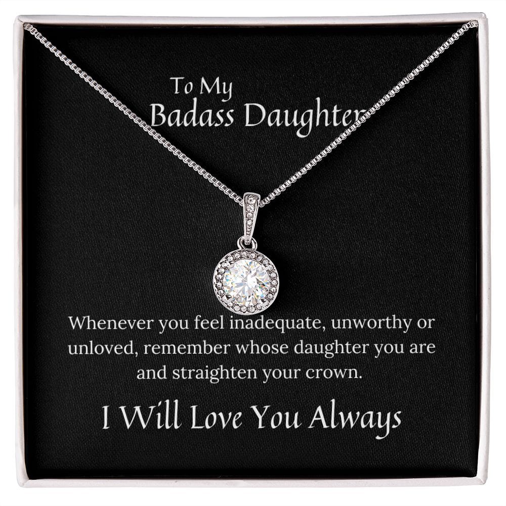 To My Bad*ss Daughter....Eternal Hope Necklace