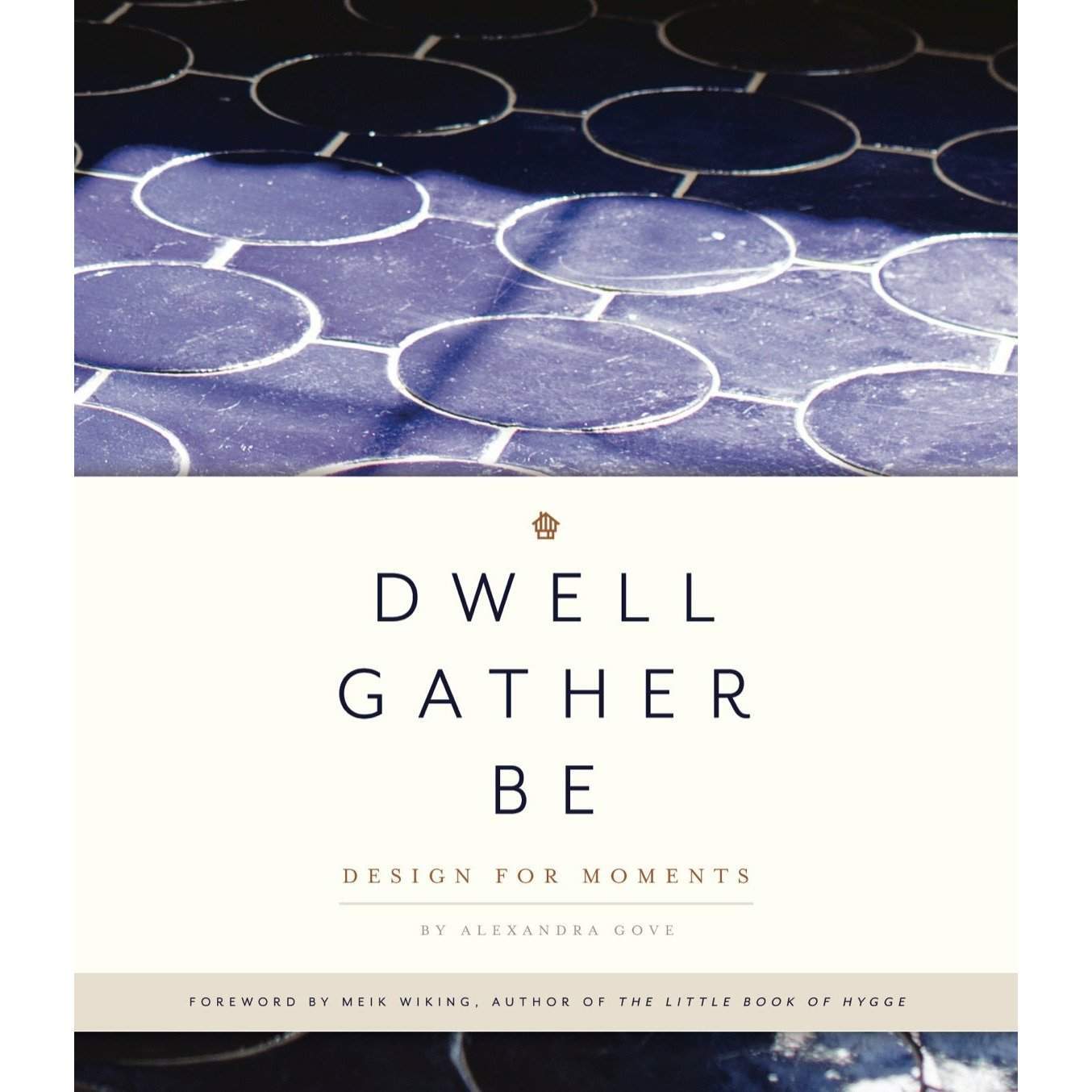 Dwell Gather Be