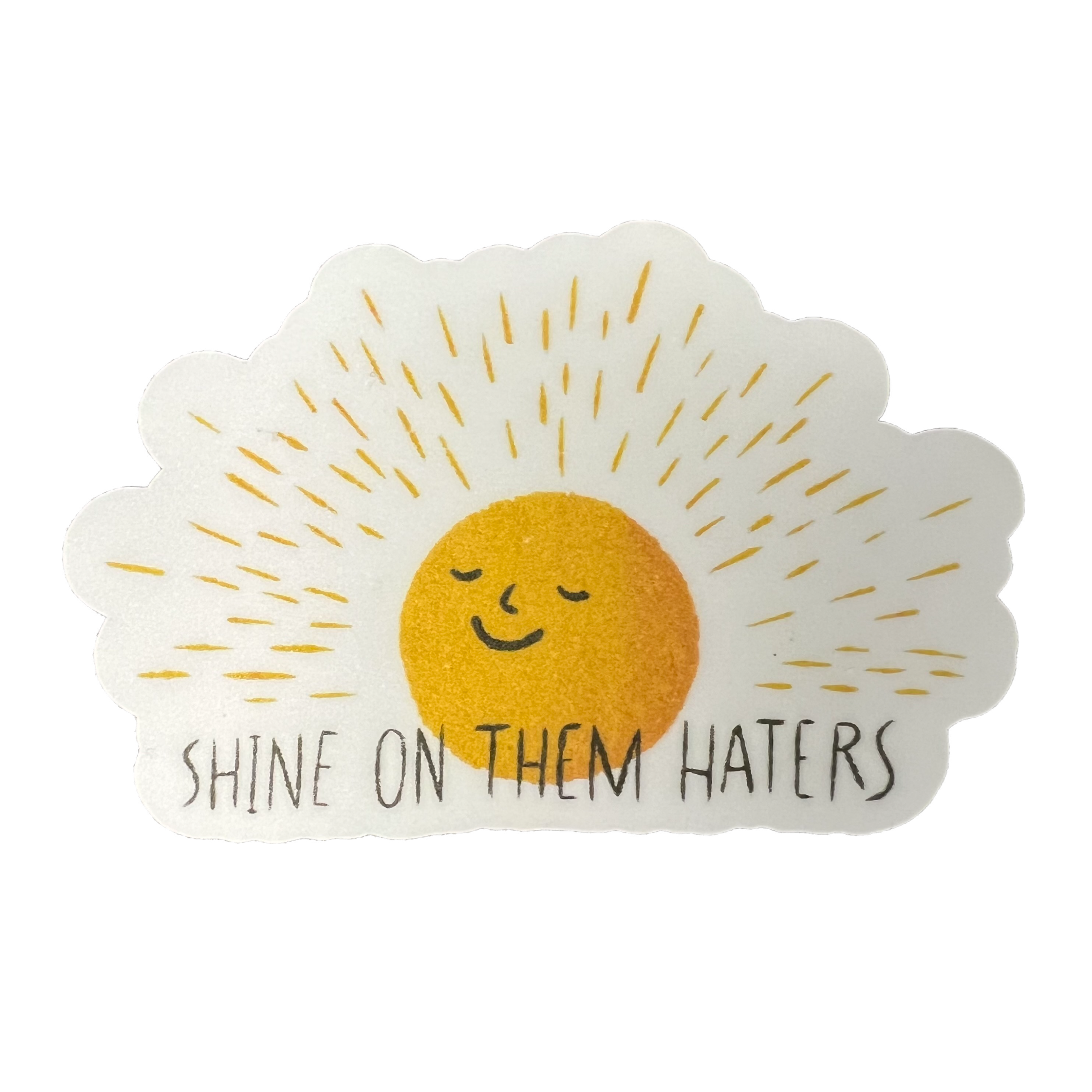  Shine On Them Haters Sticker 