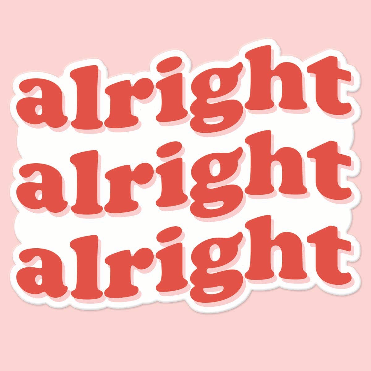  Alright Alright Alright Sticker Decal 