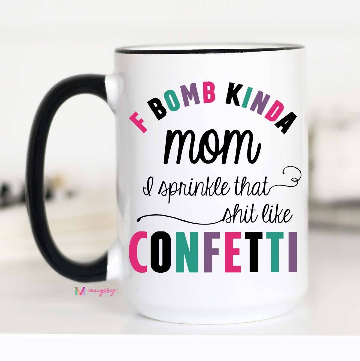  F Bomb Kinda Mom Mug: 15oz 