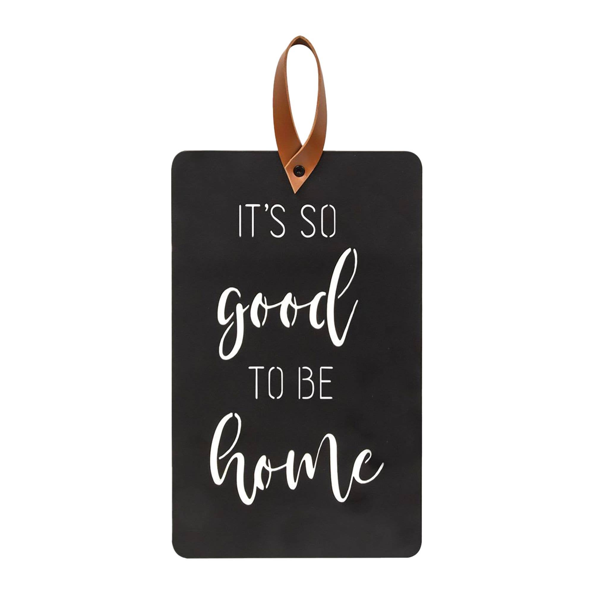  It's So Good To Be Home Black Metal Cutout Plaque 