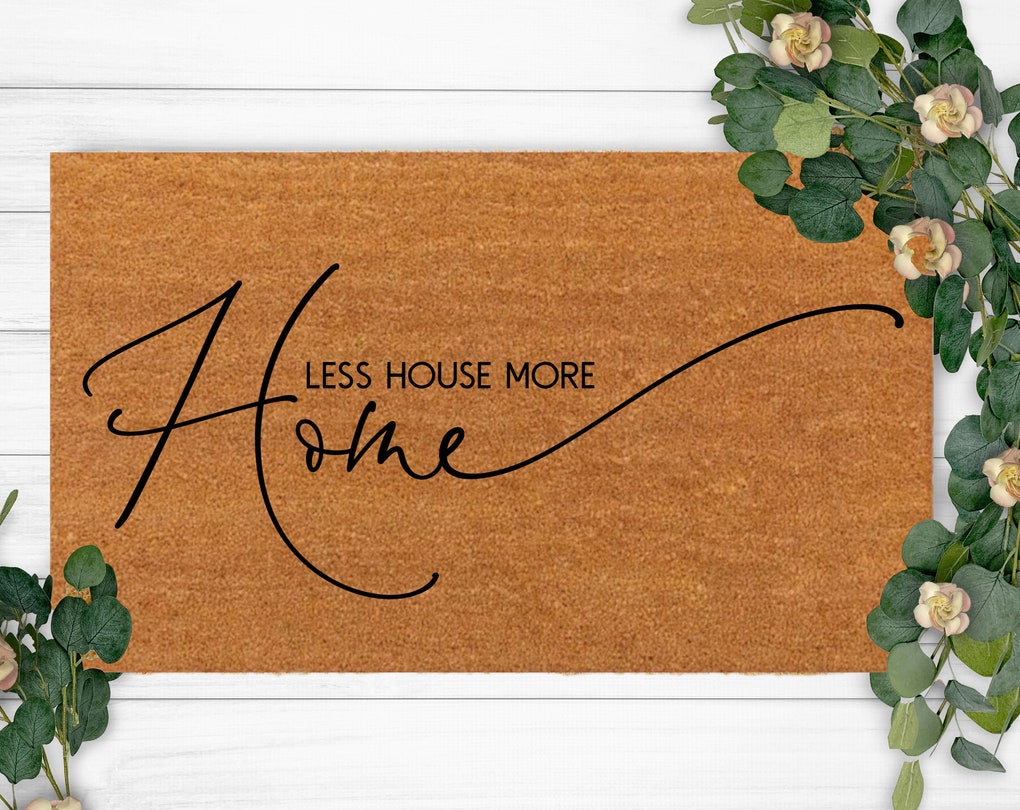 Less House More Home-Front Doormat-Family Name Doormat-Housewarming Gift-Custom Doormat-Last Name Doormat-Funny Welcome