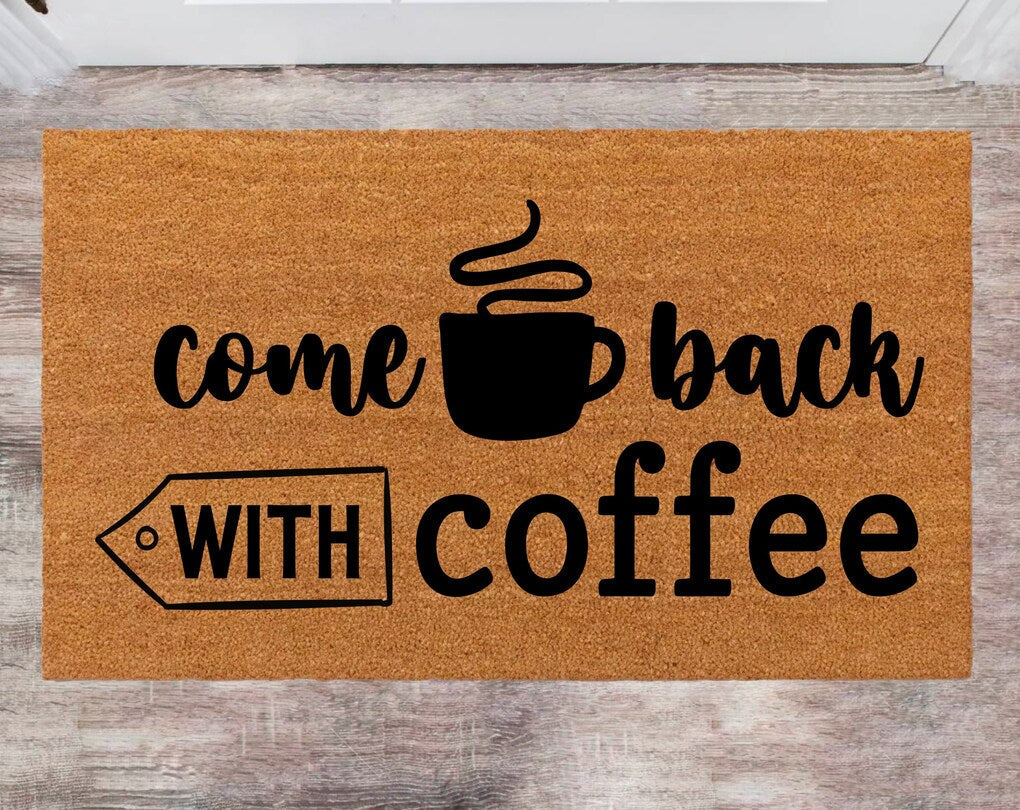 Chillever- Come Back With Coffee, Custom Cute Doormat, Family Name Rug, Christmas Gift, Monogram Rug, Porch Decor