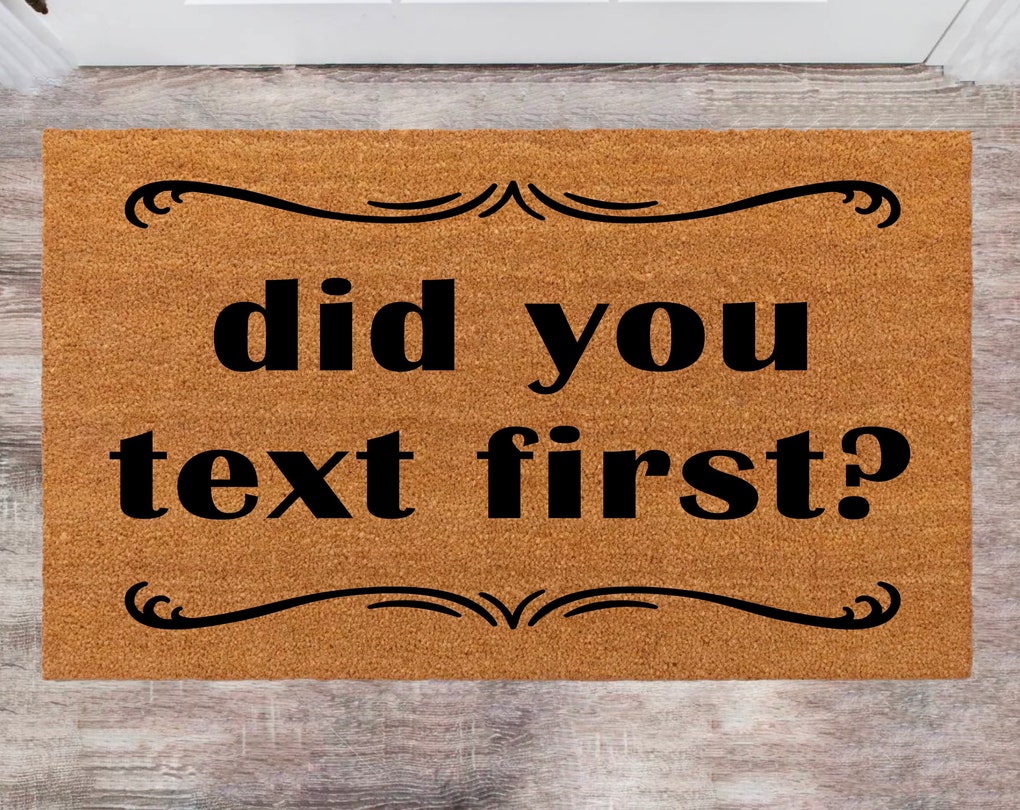 Did You Text Frist, NewHome Owner, Monogram Rug, Closing Gift, Funny Doormat, House Warming Gift, Pet Lover