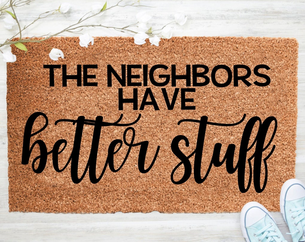 Chillever- The Neighbors Have Better Stuff Mat, Welcome Doormat, Porch Decor, Fall Porch Decor, Coir Doormat