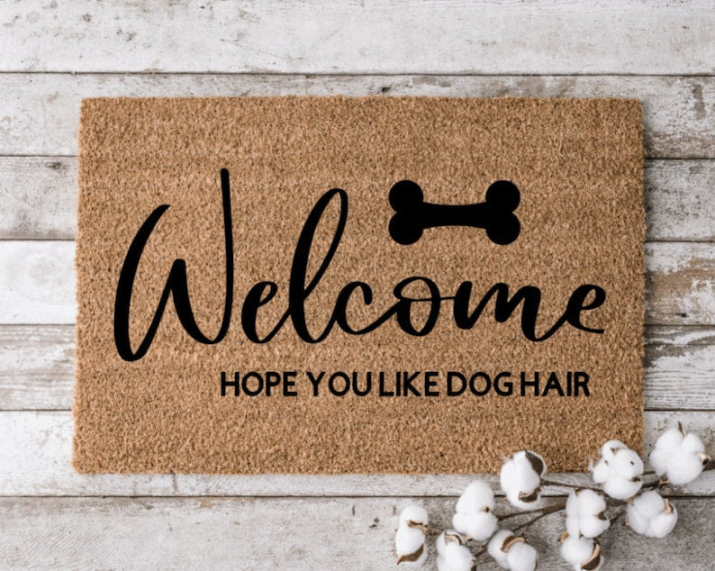 Welcome Hope You Like Dog Hair Doormat, Perfect Gift for Dog Lovers, Personalized Door Mat, New Home Decor