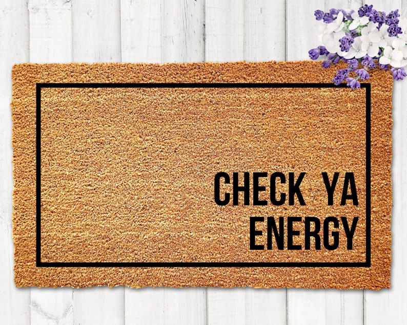 Check Ya Energy Doormat, Funny Door Mat, Welcome Mat Funny, Check Your Energy, Housewarming Gift, New Home Gift