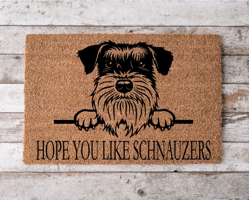 Hope You Like Schnauzers Welcome Mat, Perfect Gift for Dog Owner Pet Lover, Personalized DoorMat, New Home Decor