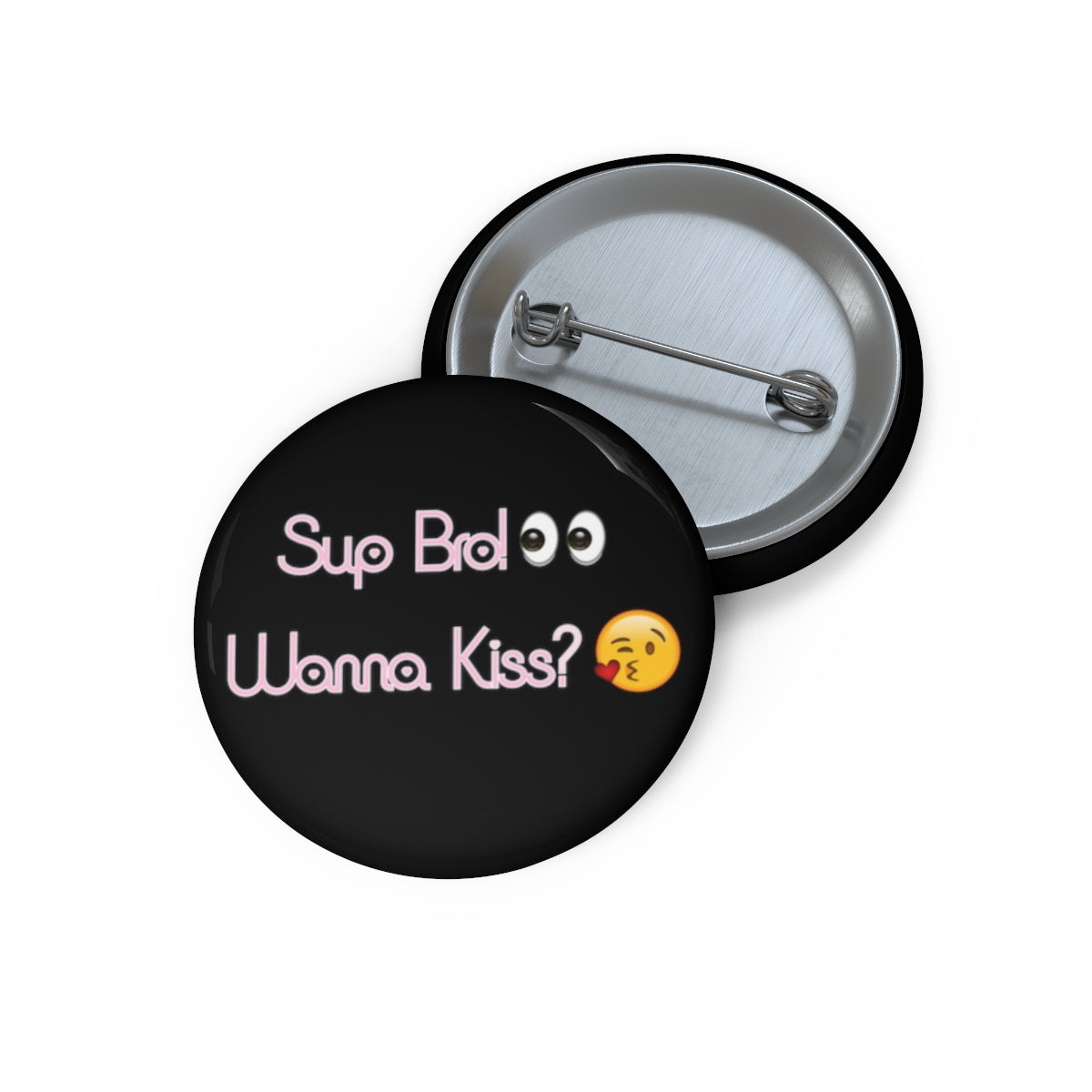 Sup Bro! Wanna Kiss? Pin // Funny Meme Buttons