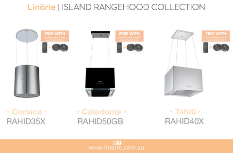 Linarie Appliances | Top 3 Rangehoods for Island Kitchens in 2023 | Corsica • RAHID35X | Tahiti • RAHID40X | Caledonia • RAHID50BG