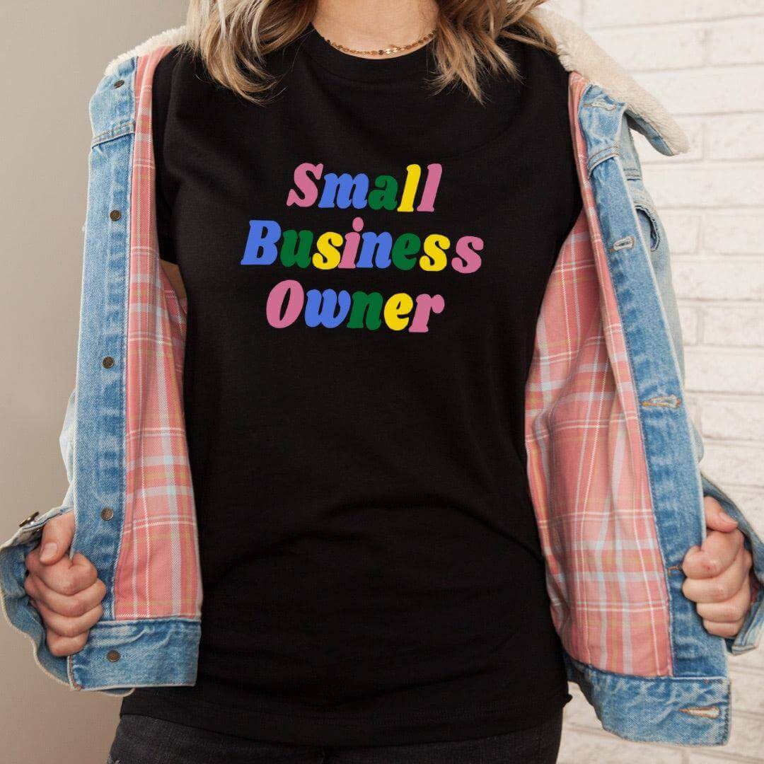 Small Business Owner Shirt, Support Local Shirt, Shop Small and Local, Woman Business Owner Shirt