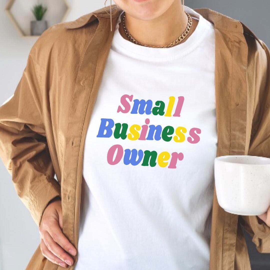 Small Business Owner Shirt, Support Local Shirt, Shop Small and Local, Woman Business Owner Shirt
