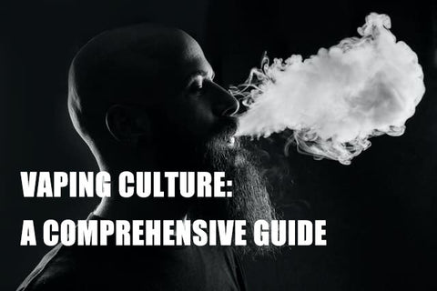 Vaping Culture: A Comprehensive Guide for Beginners and Enthusiasts