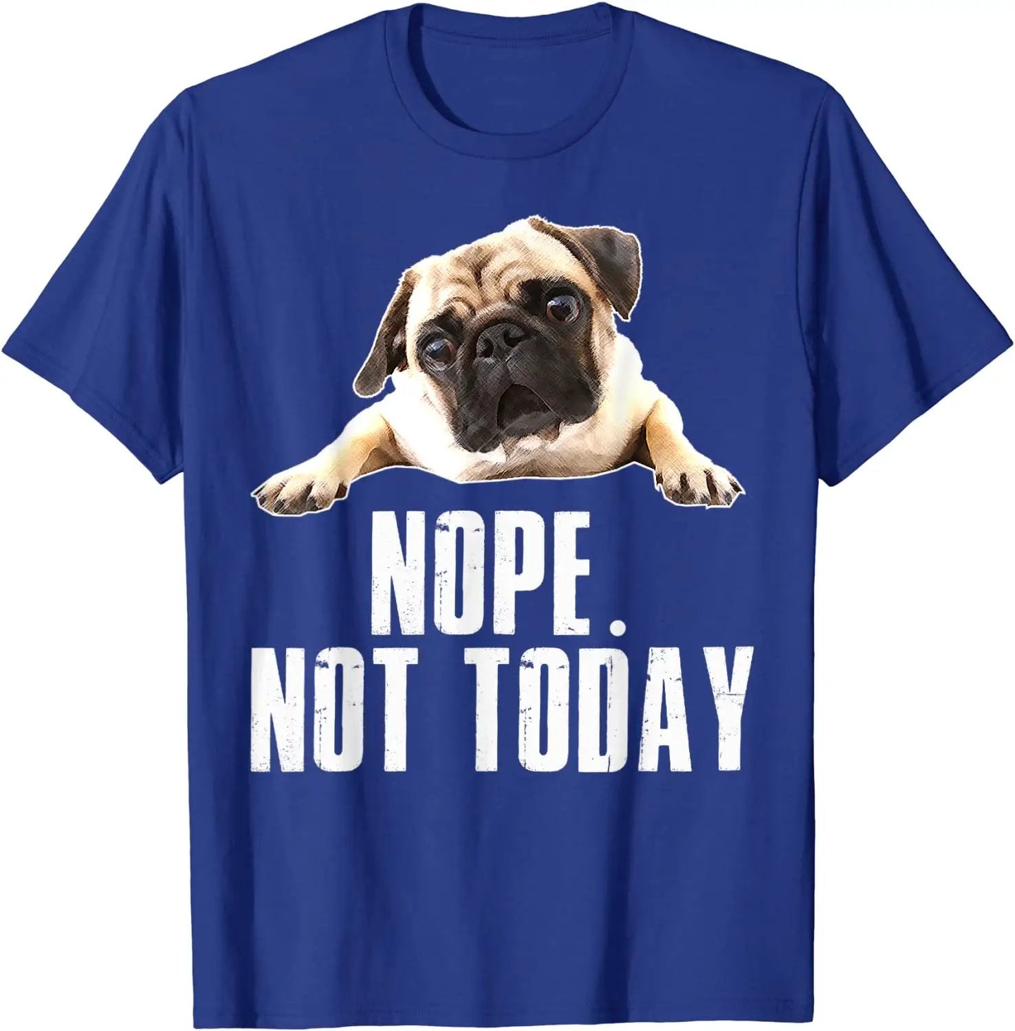 Funny Nope Not Today Pug T Shirt