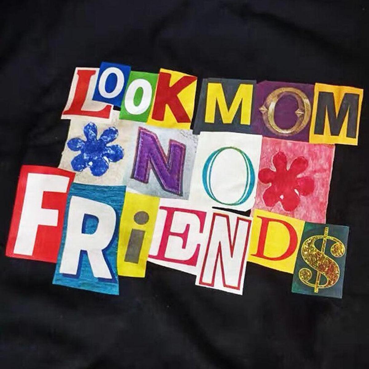 Look Mom No Friends T-Shirt