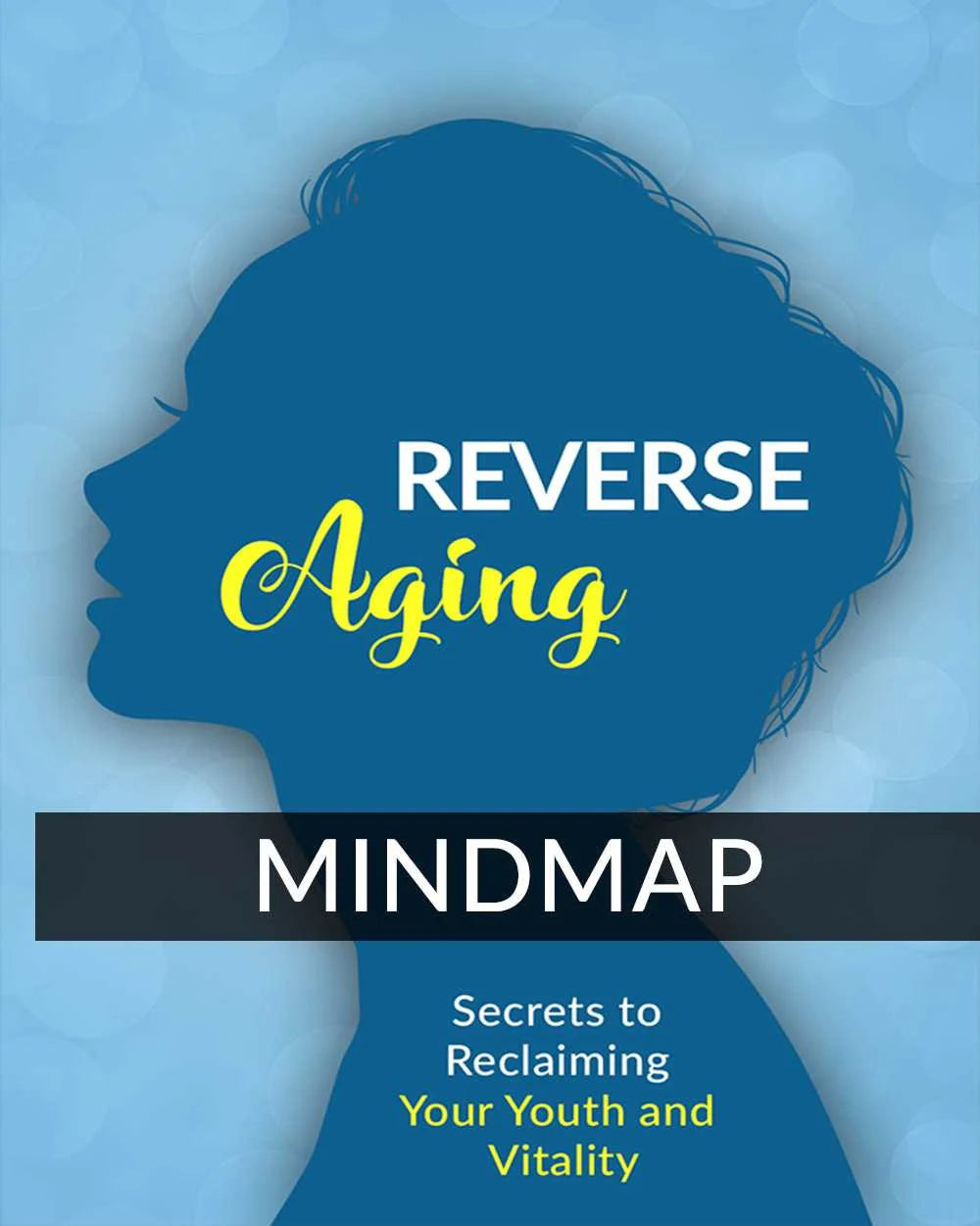 Reverse Aging eBook: A Comprehensive Guide to Anti-Aging, Age Reversal, Health, Nutrition, and Natural Skincare