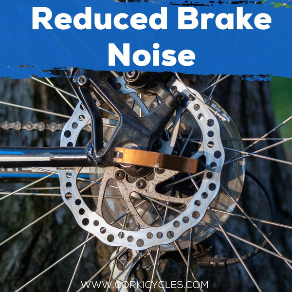 Reduced brake noise- Corki Cycles