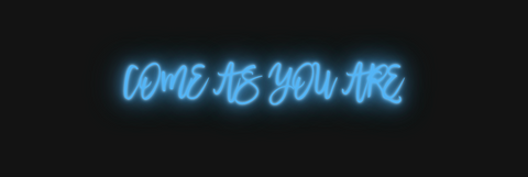 COME AS YOU ARE Neon Sign