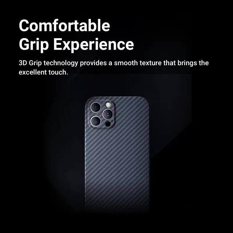 Comfortable Grip Experience 3D Grip technology provides a smooth texture that brings the excellent touch.