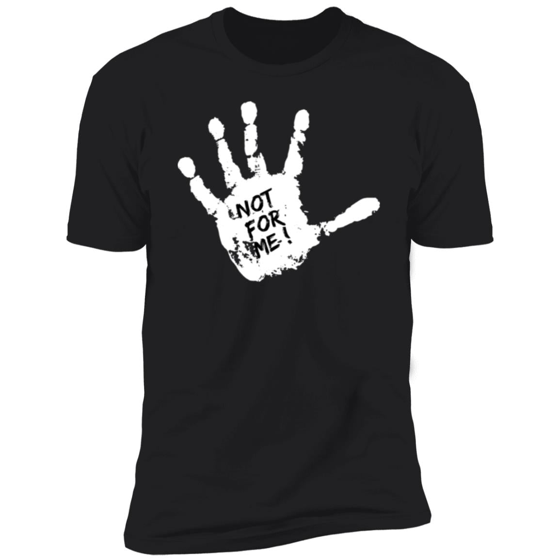 Not For Me Hands In The Face Shirt