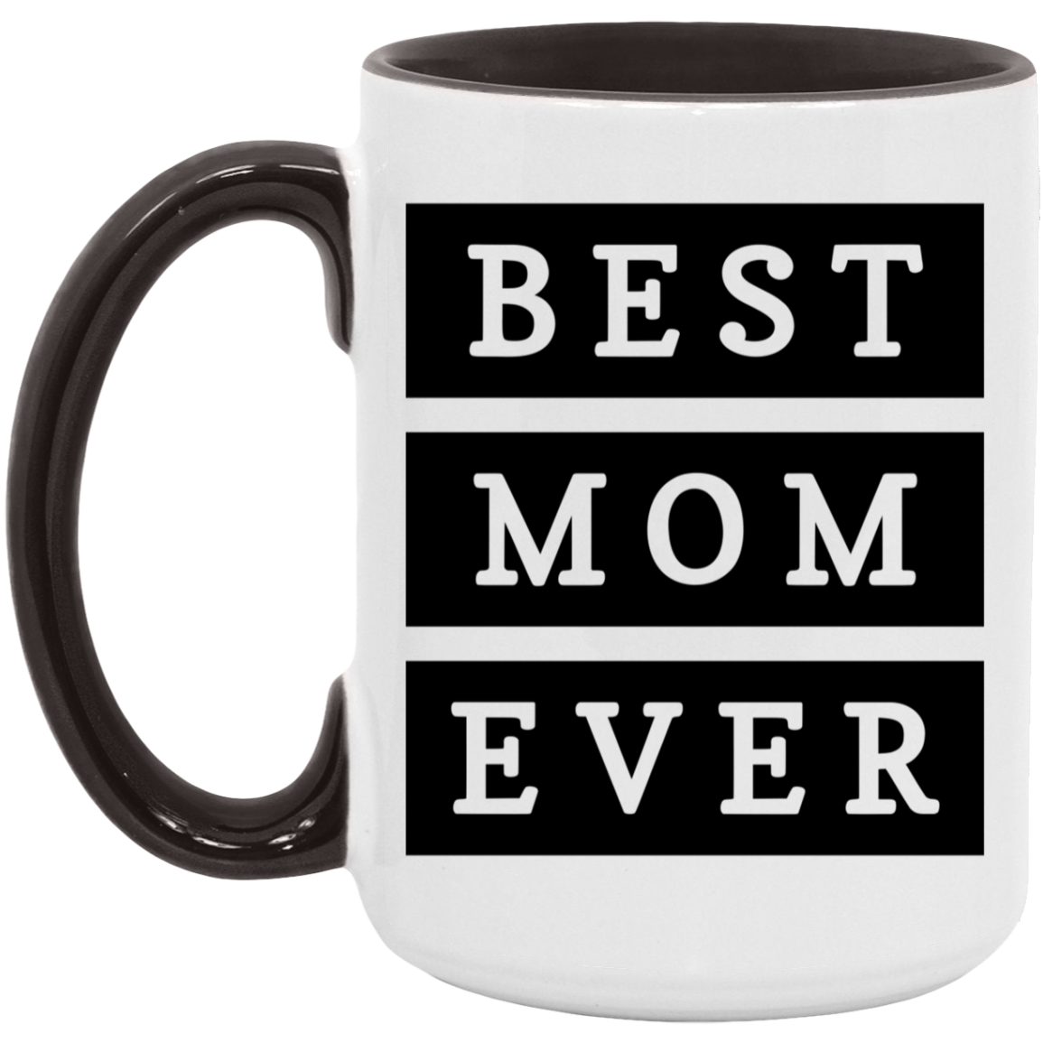Best Mom Ever Mug 15 oz. | Gift For Mom | From Daughter | From Son