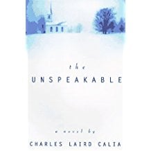 the Unspeakable by Charles Laird Calia