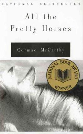 All the Pretty Horses by Cormac McCarthy