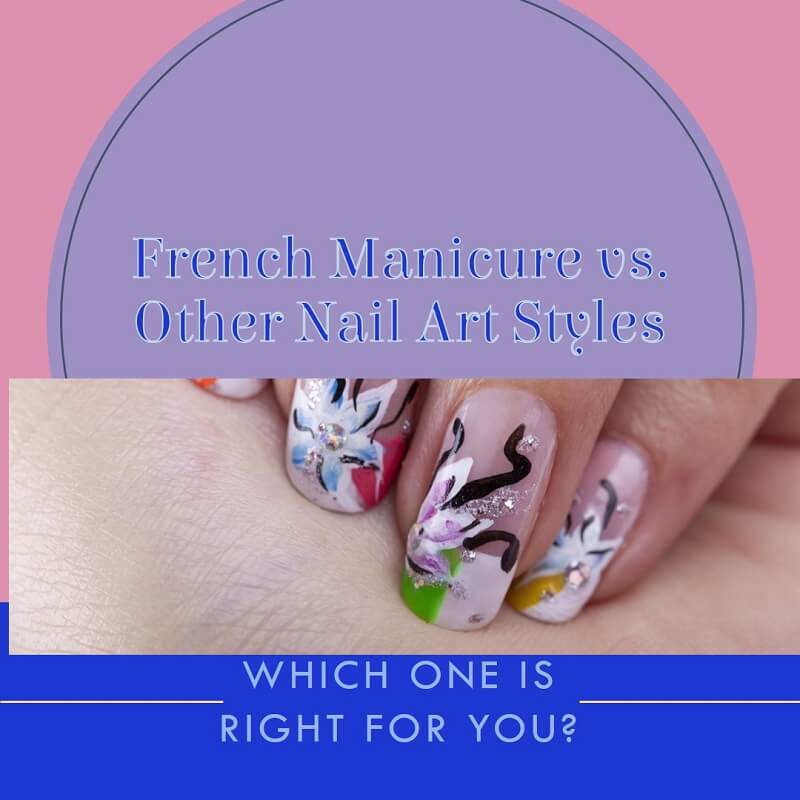 french manicure vs other nail art styles