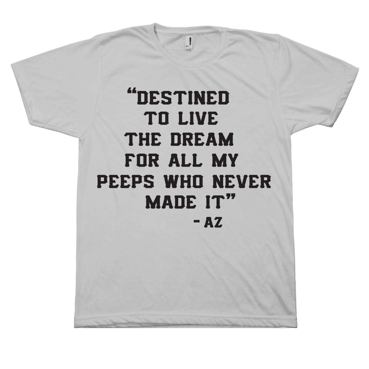  Classic Hip Hop AZ Quote T-Shirt 