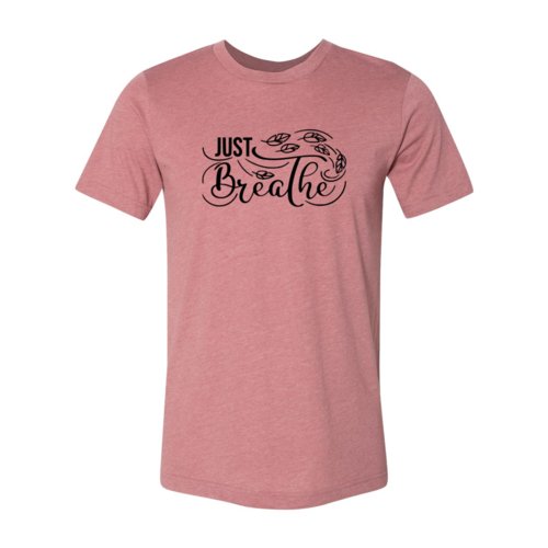 Just Breathe Comfort Tee - T-Shirt