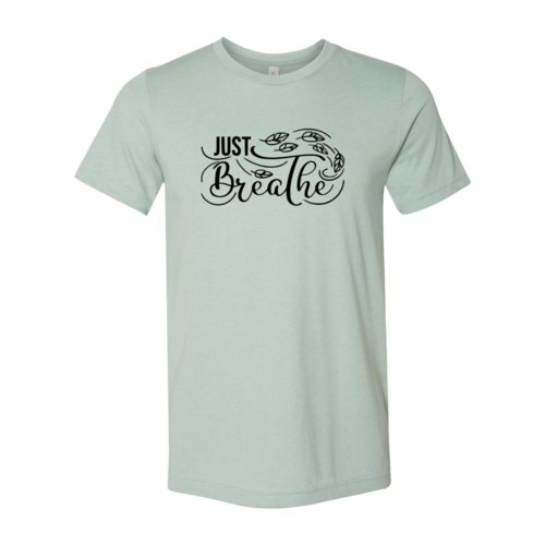 Just Breathe Comfort Tee - T-Shirt