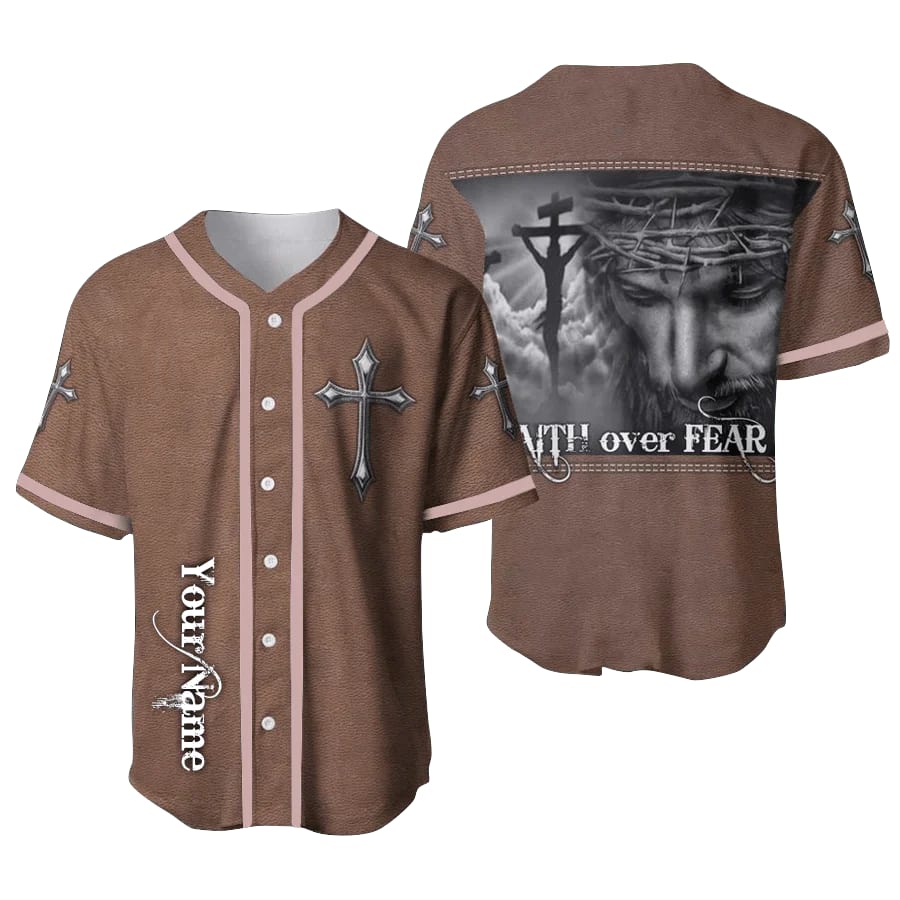 Cross/ Christ Baseball Jersey - Faith Over Fear Custom Baseball Jersey Shirt For Men Women