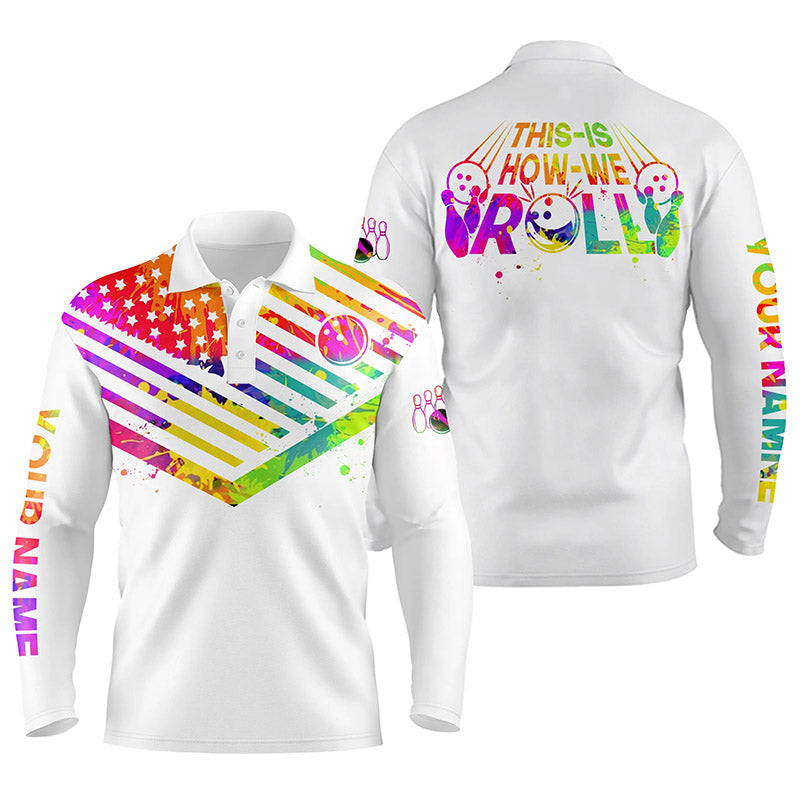 Men''s Bowling Long Sleeve Polo Shirt Watercolor American Flag Custom Name This Is How We Roll Bowling Shirts For Men