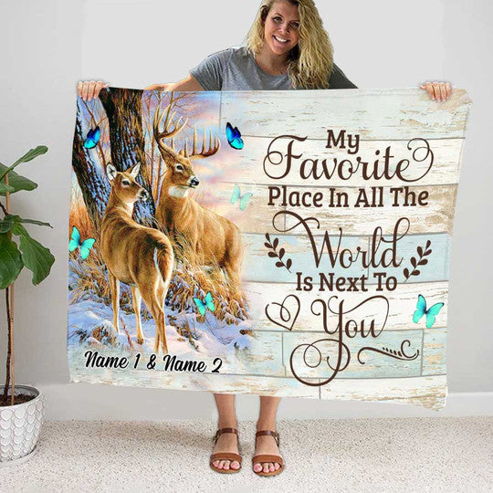Personalized My Favourite Place In All The World Is Next to You Deer Blanket