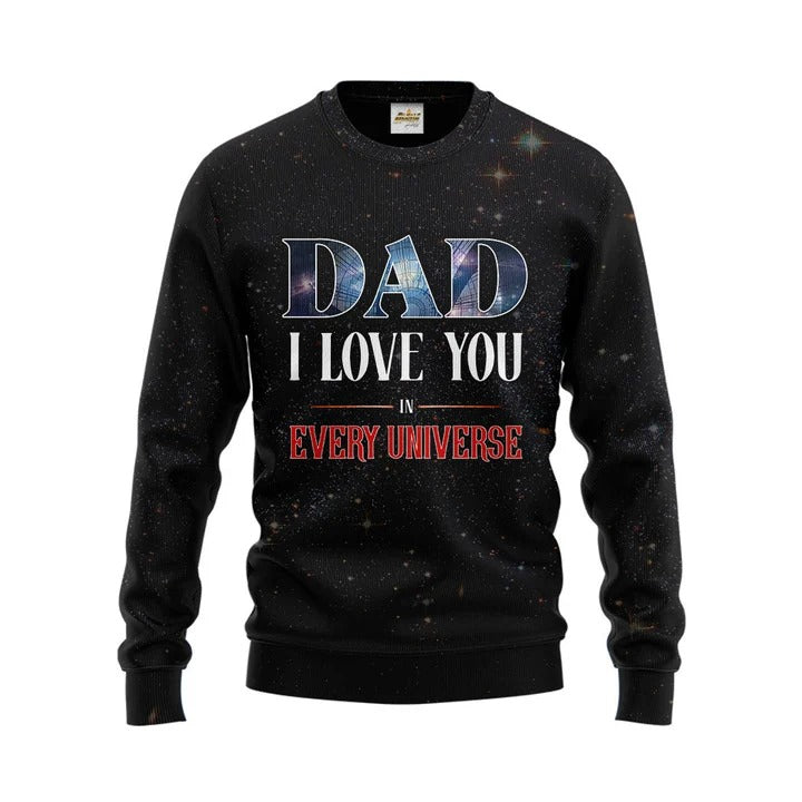 Dad I Love You In Every Universe 3D Shirt/ All Over Print Hoodie For Dad Father
