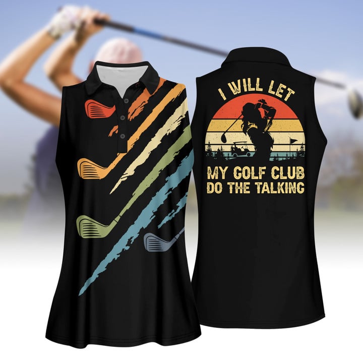 I Will Let My Golf Club Do The Talking Women Sleeveless Polo Shirt/ Gift for Golf Lover