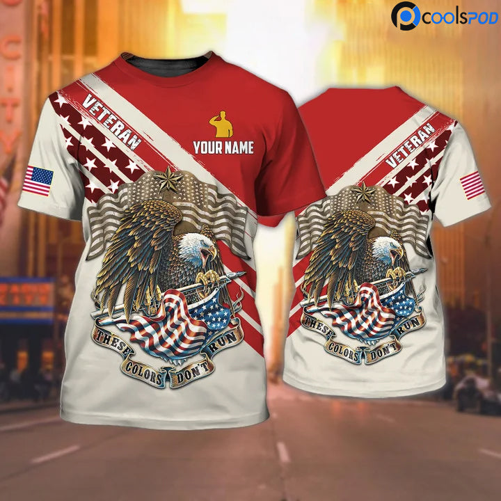 Custom 3D All Over Print US Veteran Shirt/ These Colors Don''t Run American Eagle Veteran Tshirt/ Veteran Gift