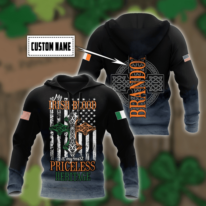Personalized St Patrick Day Shirt/ My Irish Blood Is My Most Priceless Heritage 3D Hoodie Shirt