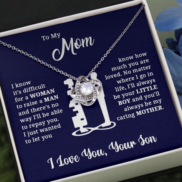 To My Mom Necklace I know it''s difficult for a Woman raise a Man Love Knot Necklace