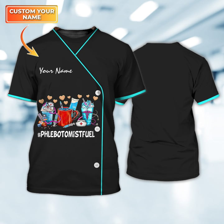 PHLEBOTOMISTFUEL Custom Nurse Tshirt/ Uniform Nurse 3D Shirt/ Gift for Women Nurse/ Funny Shirt for Nurse