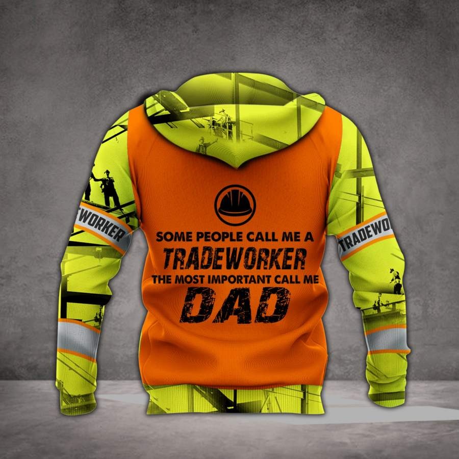 All Over Print 3D Hoodie For Dad Some People Call Me A Tradeworker The Most Important Call Me Dad