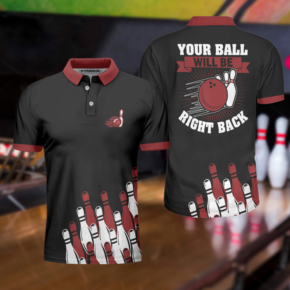 Your Ball Will Be Right Back Polo Shirt/ Tenpin Bowling Shirt For Men With Sayings/ Bowling Gift Idea Coolspod