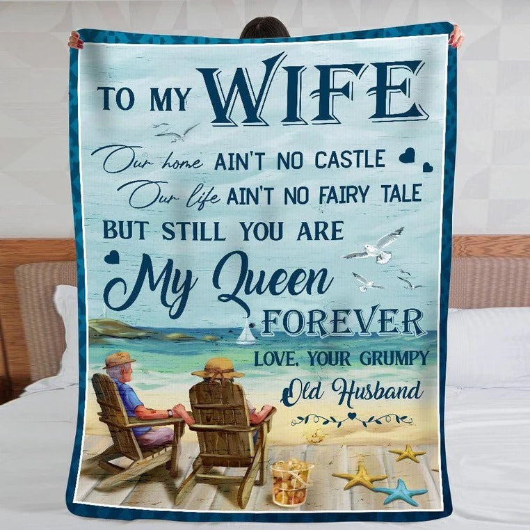 Gift For Wife Blanket/ To My Wife You Are My Queen Forever Love Your Grumpy Old Husband Fleece Blanket