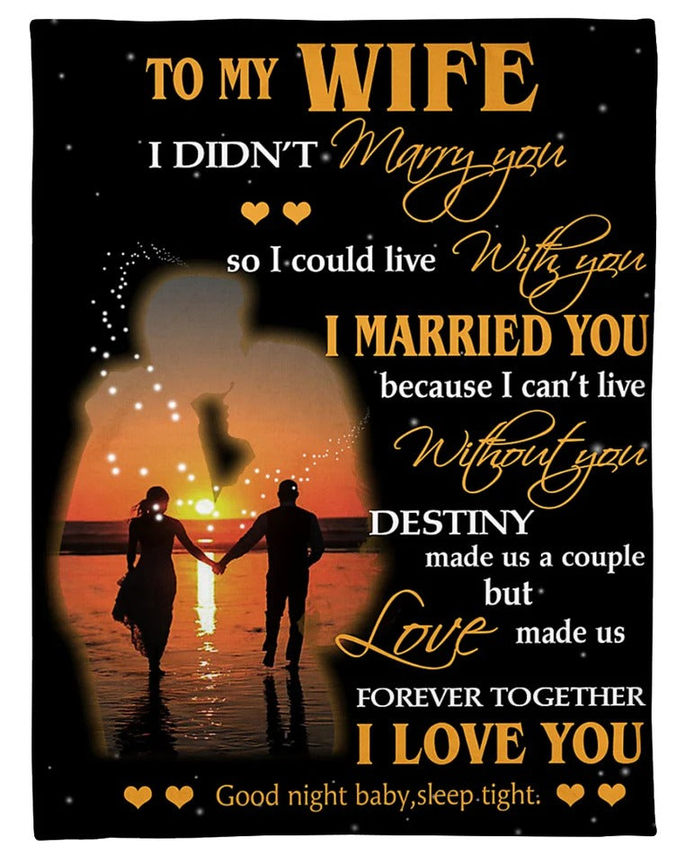 Gift For Wife Blanket/ To My Wife Fleece Blanket - I Didn''t Marry You So I Could live With you Gift For Wife