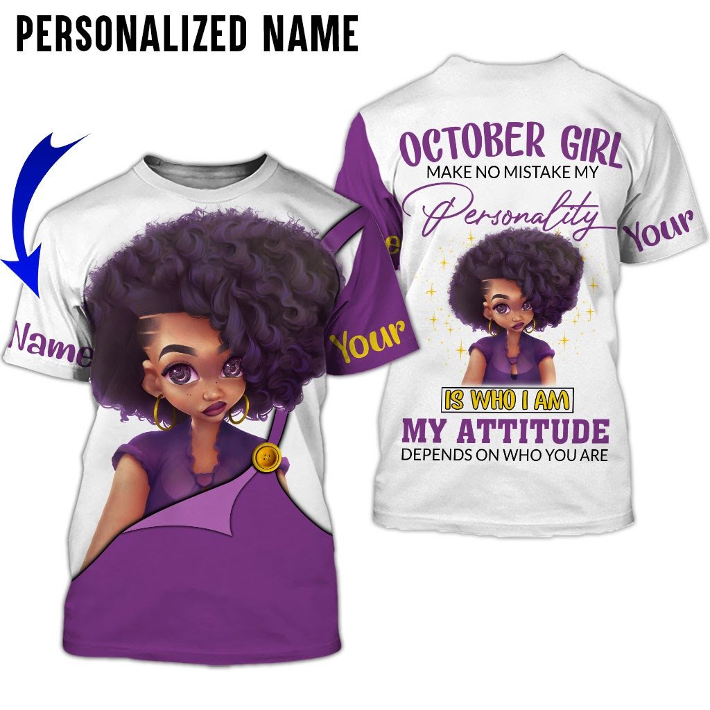 Personalized Name Birthday Outfit October Girl My Attitude All Over Printed Birthday Shirt