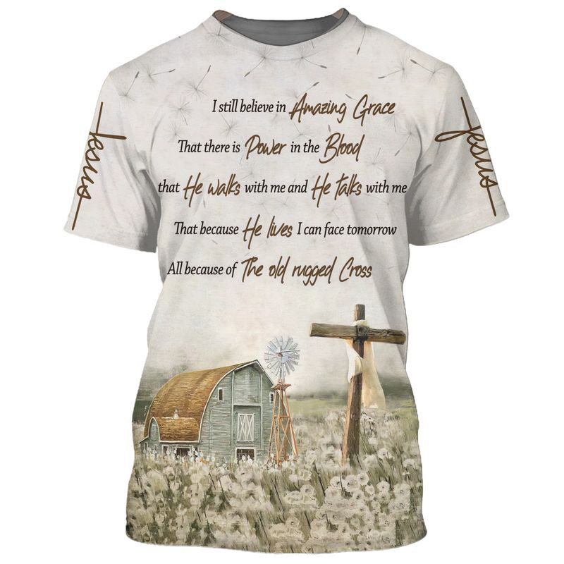 3D All Over Printed Believe Amazing Grace Shirt Power In The Blood Tshirt