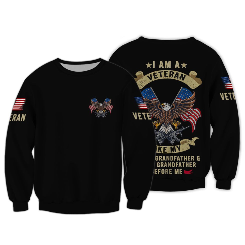 Proud Of Veteran Shirt/ I Am A Veteran Like My Father/ Grandfather & Great Grandfather Before Me