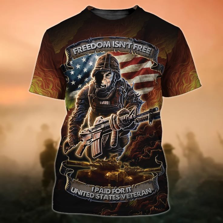 Freedom Isn''T Free United State Veteran 3D Shirt/ Us Veteran Clothing/ Gift To Veterans